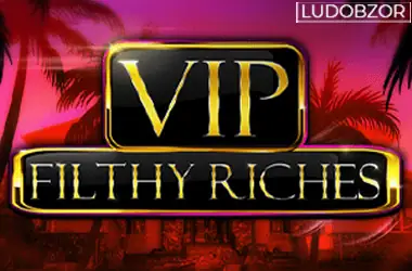 Vip Filthy Riches