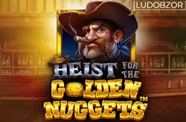 Heist for the Golden Nuggets