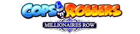 Cops’n’Robbers Millionaires Row