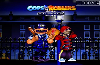 Cops’n’Robbers Millionaires Row