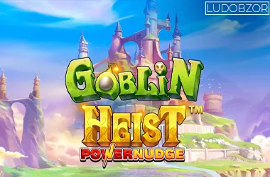 Goblin Heist Powernudge slot