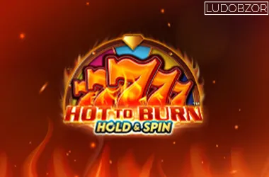 Hot to Burn Hold and Spin